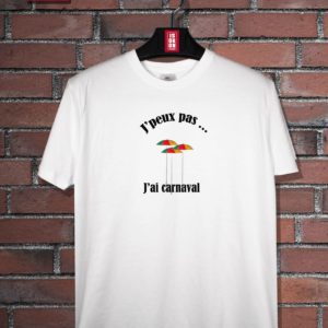 T-shirt J'peux pas, j'ai carnaval