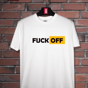 T-shirt Fuck off